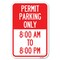 Signmission Permit Parking Only 8-00 Am to 8-00 Pm Heavy-Gauge Aluminum Sign, 12" x 18", A-1218-23321 A-1218-23321 - alternate 1